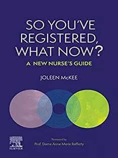 So You’ve Registered, What Now?: A New Nurse’s Guide