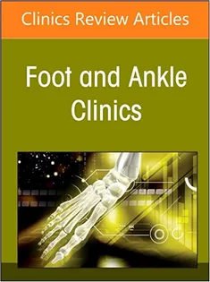 Applied Translational Research in Foot and Ankle Surgery, An Issue of Foot and Ankle Clinics