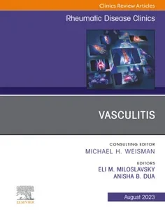 Vasculitis, An Issue of Rheumatic Disease Clinics of North America