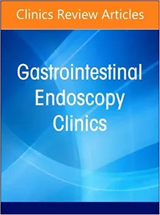 Pediatric Endoscopy, An Issue of Gastrointestinal Endoscopy Clinics