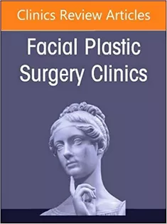 9780323940177 Preservation Rhinoplasty Merges with Structure Rhinoplasty, An Issue of Facial Plastic Surgery Clinics