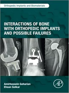 Interactions of Bone with Orthopedic Implants and Possible Failures