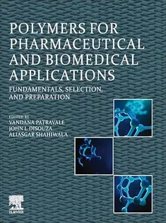 Polymers for Pharmaceutical and Biomedical Applications: Fundamentals, Selection, and Preparation