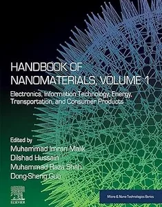 Handbook of Nanomaterials, Volume 1: Electronics, Information Technology, Energy, Transportation, and Consumer Products