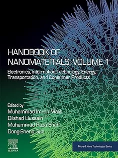 Handbook of Nanomaterials, Volume 1: Electronics, Information Technology, Energy, Transportation, and Consumer Products