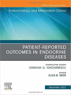 Patient-Reported Outcomes in Endocrine Diseases, An Issue of Endocrinology and Metabolism Clinics
