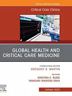 Global Health and Critical Care Medicine, An Issue of Critical Care Clinics