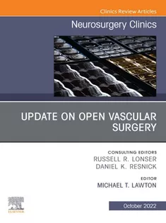 Update on Open Vascular Surgery, An Issue of Neurosurgery Clinics of North America