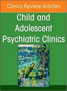 Adolescent Cannabis Use, An Issue of ChildAnd Adolescent Psychiatric Clinics of North America