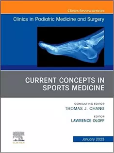 Current Concepts in Sports Medicine, An Issue of Clinics in Podiatric Medicine and Surgery