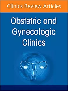 Global Women’s Health, An Issue of Obstetrics and Gynecology Clinics (Volume 49-4)