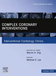 Complex Coronary Interventions, An Issue of Interventional Cardiology Clinics