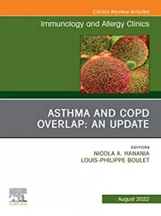 Asthma and COPD Overlap: An Update, An Issue of Immunology and Allergy Clinics of North America