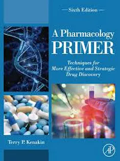 A Pharmacology Primer Techniques for More Effective and Strategic Drug Discovery