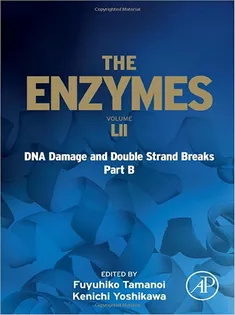 DNA Damage and Double Strand Breaks Part B (Volume 52) (The Enzymes, Volume 52)