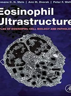Eosinophil Ultrastructure: Atlas of Eosinophil Cell Biology and Pathology