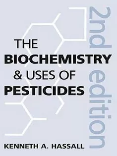 The Biochemistry and Uses of Pesticides