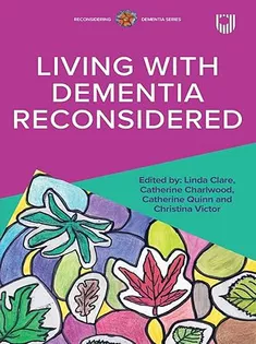 Living with Dementia Reconsidered