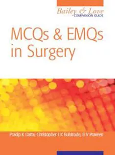 MCQs and EMQs in Surgery: A Bailey & Love Companion Guide
