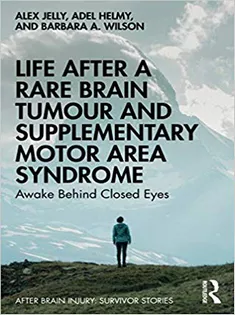 Life After A Rare Brain Tumour and Supplementary Motor Area Syndrome