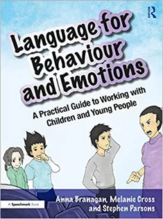 Language for Behaviour and Emotions: A Practical Guide to Working with Children and Young People