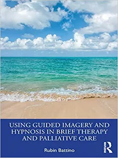 Using Guided Imagery and Hypnosis in Brief Therapy and Palliative Care