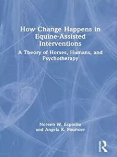 How Change Happens in Equine-Assisted Interventions