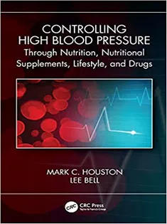 Controlling High Blood Pressure Through Nutrition, Supplements, Lifestyle and Drugs