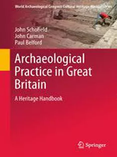 9780387094526 Archaeological Practice in Great Britain: A Heritage Handbook