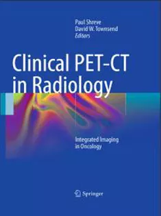 Clinical Pet-Ct In Radiology Integrated Imaging In Oncology