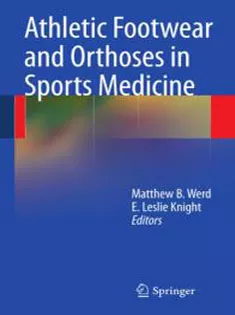 Athletic Footwear and Orthoses in Sports Medicine2010