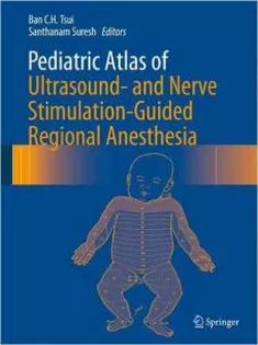 9780387799636 Pediatric Atlas of Ultrasound- and Nerve Stimulation-Guided Regional Anesthesia