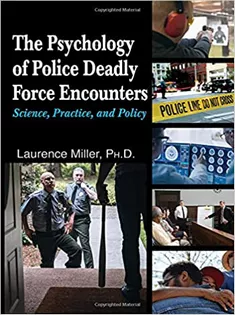 The Psychology of Police Deadly Force Encounters