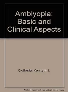 Amblyopia: Basic and Clinical Aspects