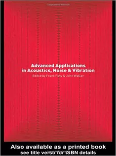 Advanced Applications in Acoustics, Noise and Vibration