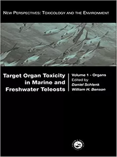 Target Organ Toxicity in Marine and Freshwater Teleosts Volume 1