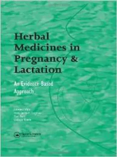 Herbal Medicines in Pregnancy and Lactation: An Evidence-Based Approach