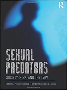 Sexual Predators: Society, Risk, and the Law