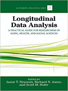 Longitudinal Data Analysis: A Practical Guide for Researchers in Aging, Health, and Social Sciences