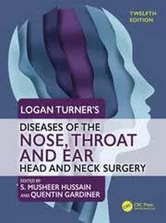 Logan Turner's Diseases of the Nose, Throat and Ear: Head and Neck Surgery