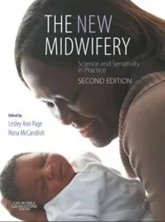 The New Midwifery: Science and Sensitivity in Practice