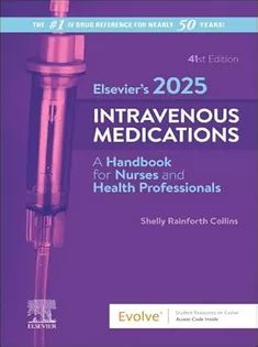 Elsevier’s 2025 Intravenous Medications: A Handbook for Nurses and Health Professionals