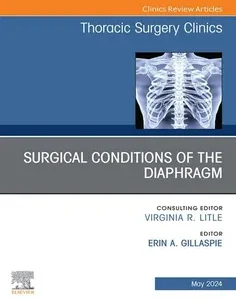 Surgical Conditions of the Diaphragm, An Issue of Thoracic Surgery Clinics