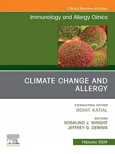 Climate Change and Allergy, An Issue of Immunology and Allergy Clinics of North America