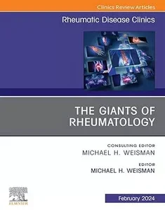 The Giants of Rheumatology, An Issue of Rheumatic Disease Clinics of North America