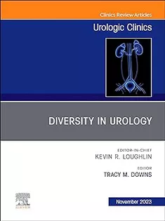 Diversity in Urology , An Issue of Urologic Clinics, E-Book