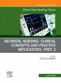 Neonatal Nursing: Clinical Concepts and Practice Implications, Part 2