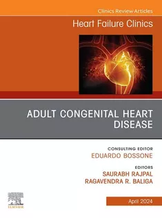 Adult Congenital Heart Disease, An Issue of Heart Failure Clinics