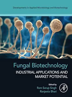 Fungal Biotechnology: Industrial Applications and Market Potential