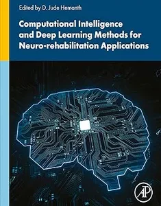 Computational Intelligence and Deep Learning Methods for Neuro-rehabilitation Applications